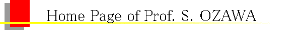 Home Page of Prof. S. OZAWA